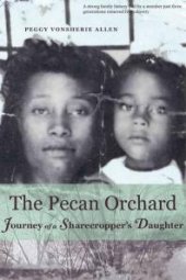 book The Pecan Orchard : Journey of a Sharecropper's Daughter