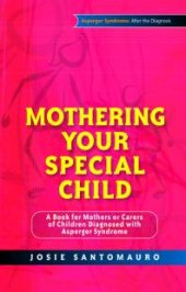 book Mothering Your Special Child : A Book for Mothers or Carers of Children Diagnosed with Asperger Syndrome