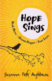 book Hope Sings : Risk More. Dream Bigger. Fear Less