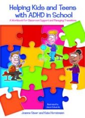 book Helping Kids and Teens with ADHD in School : A Workbook for Classroom Support and Managing Transitions