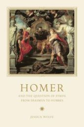 book Homer and the Question of Strife from Erasmus to Hobbes