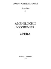 book Amphilochii Iconiensis Opera : orationes, pluraque alia quae supersunt, nonnulla etiam spuria