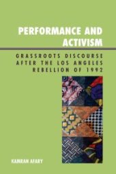 book Performance and Activism : Grassroots Discourse after the Los Angeles Rebellion of 1992