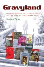 book Gravyland : Writing Beyond the Curriculum in the City of Brotherly Love