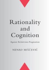 book Rationality and Cognition : Against Relativism-Pragmatism