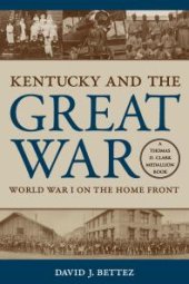 book Kentucky and the Great War : World War I on the Home Front