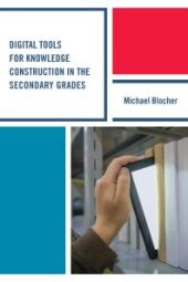 book Digital Tools for Knowledge Construction in the Secondary Grades