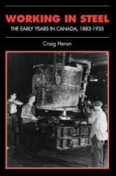 book Working in Steel : The Early Years in Canada, 1883-1935