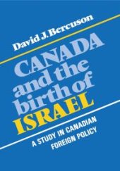 book Canada and the Birth of Israel : A Study in Canadian Foreign Policy