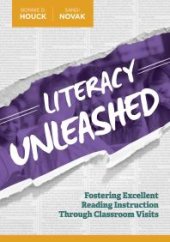 book Literacy Unleashed : Fostering Excellent Reading Instruction Through Classroom Visits