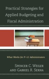 book Practical Strategies for Applied Budgeting and Fiscal Administration : What Works for P-12 Administrators