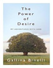 book The Power of Desire : My Adventures with God