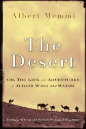 book The Desert : Or, the Life and Adventures of Jubair Wali al-Mammi