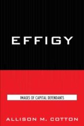 book Effigy : Images of Capital Defendants