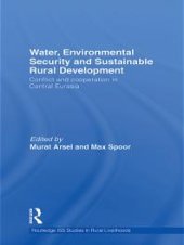 book Water, Environmental Security and Sustainable Rural Development : Conflict and Cooperation in Central Eurasia