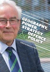 book Geography, Power, Strategy and Defence Policy : Essays in Honour of Paul Dibb