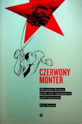 book Czerwony monter. Mieczysław Berman – grafik, który zaprojektował polski komunizm