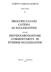 book Procopius Gazaeus, Iohannes Chrysostomus (Ps.): Catena in Ecclesiasten. Commentarius in Ecclesiasten. Un nuovo testimone della Catena sull'Ecclesiaste di Procopio di Gaza, il cod. Vindob. theol. gr. 147