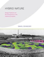 book Hybrid Nature : Sewage Treatment and the Contradictions of the Industrial Ecosystem