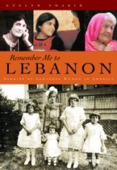 book Remember Me To Lebanon : Stories of Lebanese Women in America