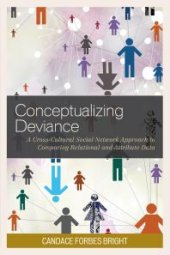 book Conceptualizing Deviance : A Cross-Cultural Social Network Approach to Comparing Relational and Attribute Data