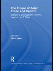 book The Future of Asian Trade and Growth : Economic Development with the Emergence of China