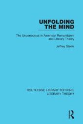 book Unfolding the Mind : The Unconscious in American Romanticism and Literary Theory