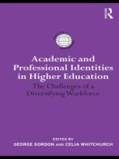 book Academic and Professional Identities in Higher Education : The Challenges of a Diversifying Workforce