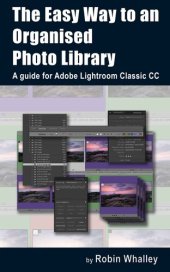 book The Easy Way to an Organised Photo Library: A guide for Adobe Lightroom Classic CC