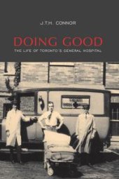 book Doing Good : The Life of Toronto's General Hospital