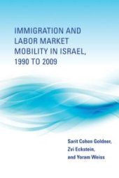 book Immigration and Labor Market Mobility in Israel, 1990 To 2009