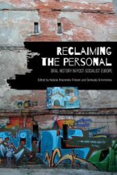 book Reclaiming the Personal : Oral History in Post-Socialist Europe