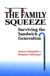 book The Family Squeeze : Surviving the Sandwich Generation