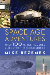 book Space Age Adventures: Over 100 Terrestrial Sites and Out of This World Stories