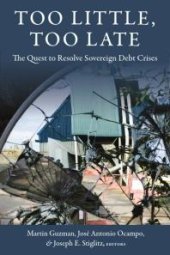 book Too Little, Too Late : The Quest to Resolve Sovereign Debt Crises