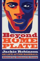 book Beyond Home Plate : Jackie Robinson on Life After Baseball