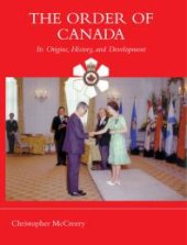 book The Order of Canada : Its Origins, History, and Developments