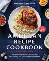 book The Great American Recipe Cookbook Season 2 Edition: 100 Memorable Recipes to Celebrate the Diversity and Flavors of American Food