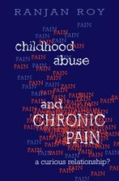 book Childhood Abuse and Chronic Pain : A Curious Relationship?