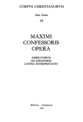 book Maximi Confessoris Ambigua ad Iohannem: Iuxta Iohannis Scotti Eriugenae latinam interpretationem