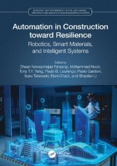 book Automation in Construction toward Resilience: Robotics, Smart Materials and Intelligent Systems (Resilience and Sustainability in Civil, Mechanical, Aerospace and Manufacturing Engineering Systems)