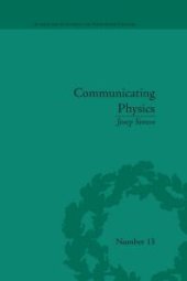 book Communicating Physics : The Production, Circulation, and Appropriation of Ganot's Textbooks in France and England, 1851-1887