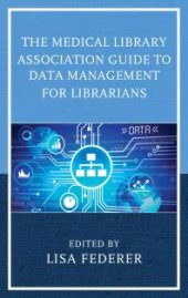 book The Medical Library Association Guide to Data Management for Librarians