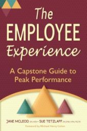 book The Employee Experience : A Capstone Guide to Peak Performance