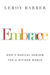 book Embrace : God's Radical Shalom for a Divided World