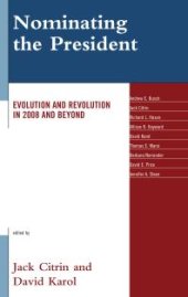 book Nominating the President : Evolution and Revolution in 2008 and Beyond