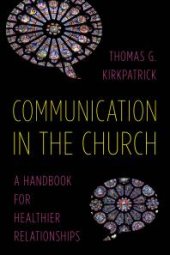 book Communication in the Church : A Handbook for Healthier Relationships