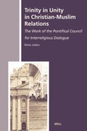 book Trinity in Unity in Christian-Muslim Relations : The Work of the Pontifical Council for Interreligious Dialogue