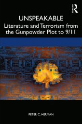 book Unspeakable: Literature and Terrorism from the Gunpowder Plot to 9/11