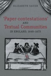 book 'Paper-Contestations' and Textual Communities in England, 1640-1675